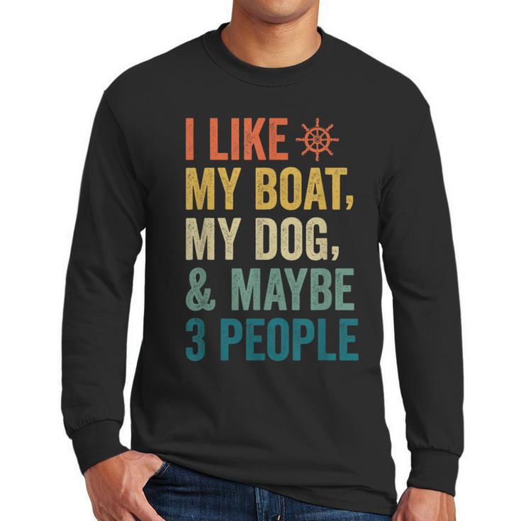 I Like My Boat Dog And Maybe 3 People Retro Sailor Dad Men Long Sleeve T-Shirt