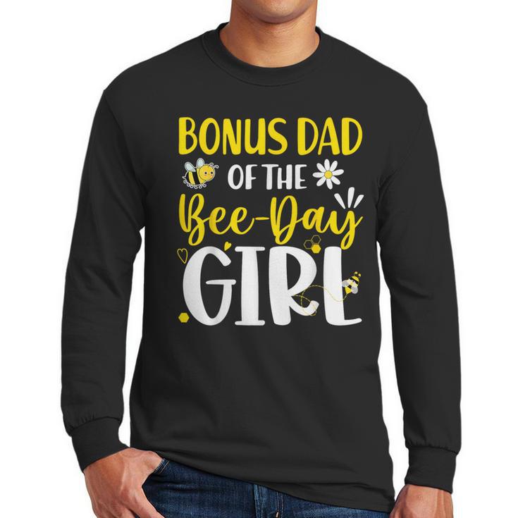 Bonus Dad Of The Bee Day Girl Birthday Party Family Men Long Sleeve T-Shirt
