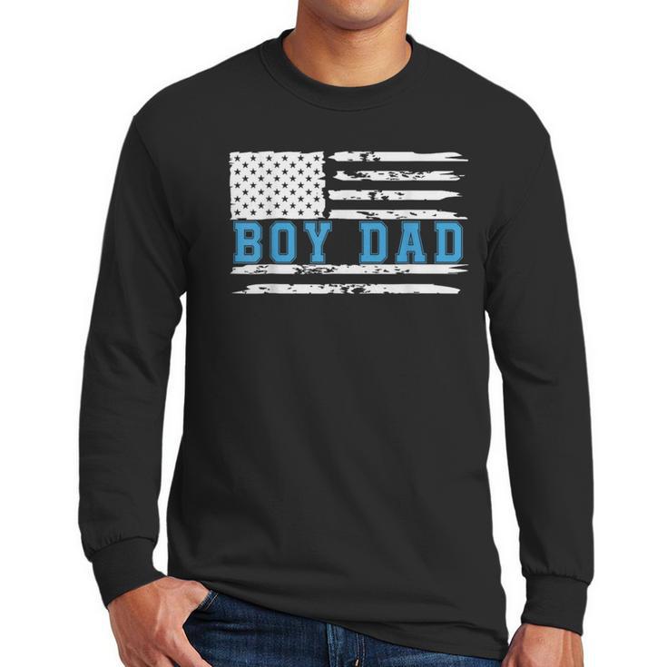 Boy Dad Proud Dad Of Boy Father Of Boy Shirt For Dad US Flag Men Long Sleeve T-Shirt