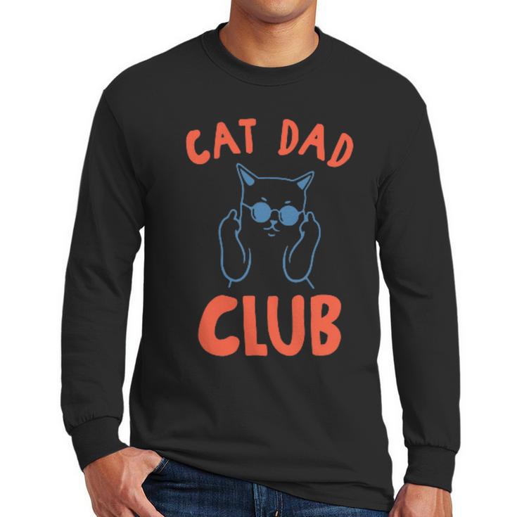 Cat Dad Club Life Is Better With Cats Retro Cat Dad Men Long Sleeve T-Shirt