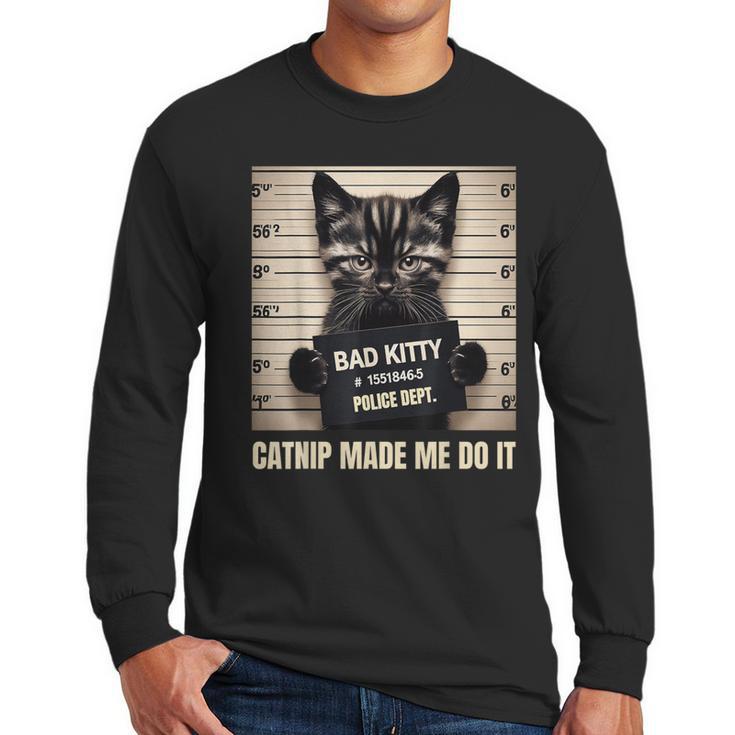 Catnip Made Me Do It Mugshot For Cat Lover Cat Mom Cat Dad Men Long Sleeve T-Shirt