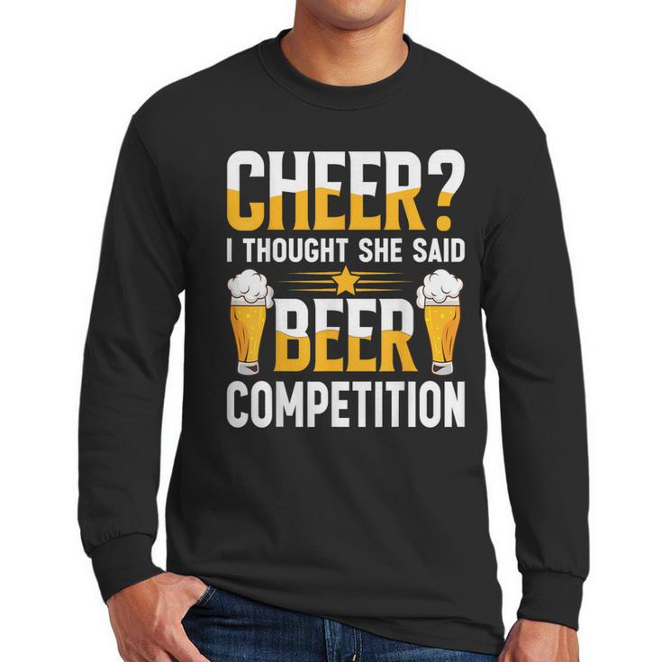 Cheer Dad Cheerleader I Thought She Said Beer Competition Men Long Sleeve T-Shirt