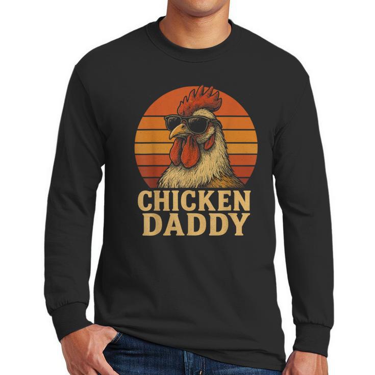 Chicken Daddy Vintage Chicken Dad Farmer Poultry Farmer Men Long Sleeve T-Shirt