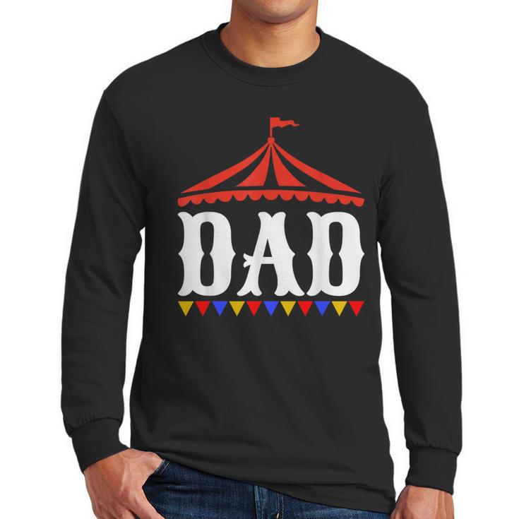 Circus Dad Of The Birthday Boy & Girl Carnival Family Outfit Men Long Sleeve T-Shirt