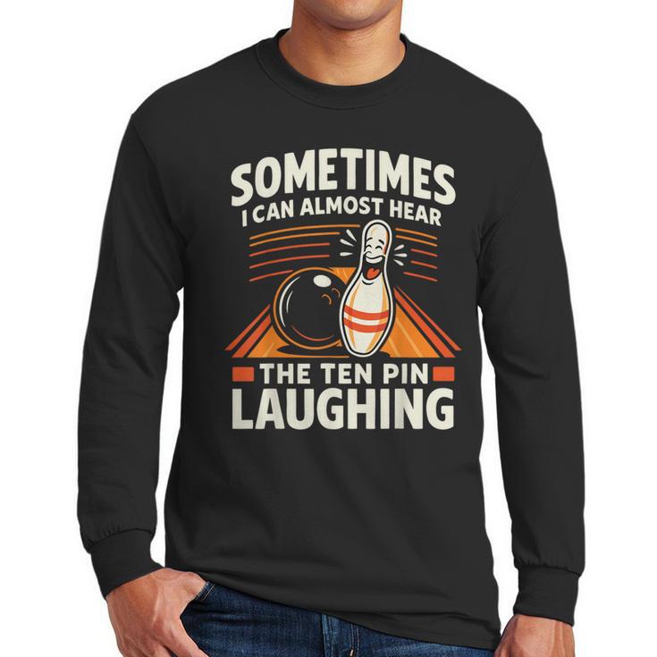 Cool Bowling Men Dad Bowler Fun Crazy Best Bowling Men Long Sleeve T-Shirt