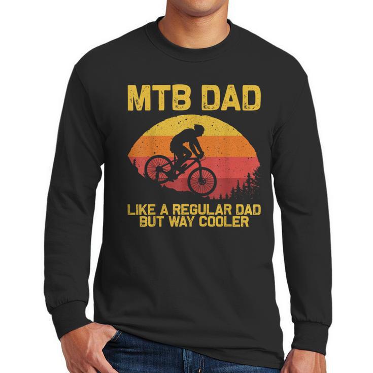 Cool Mountain Biking For Dad Father Biker MTB Bicycle Bike Men Long Sleeve T-Shirt