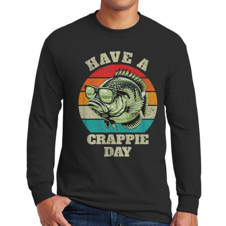 Have A Crappie Day Retro Fishing Sarcastic Dad Men Long Sleeve T-Shirt