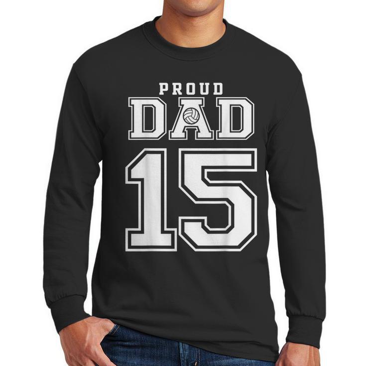 Custom Proud Volleyball Dad Number 15 Personalized For Men Men Long Sleeve T-Shirt