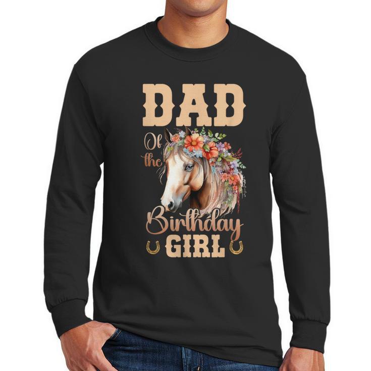 Cute Dad Of The Birthday Girl Horse Family Party Men Long Sleeve T-Shirt