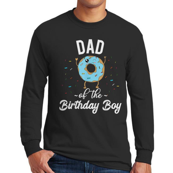 Dad Of The Birthday Boy Donut Theme Party Blue Father Men Long Sleeve T-Shirt