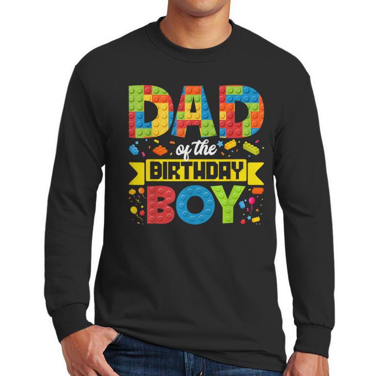 Dad Of The Birthday Boy Master Builder Kids Building Blocks Men Long Sleeve T-Shirt