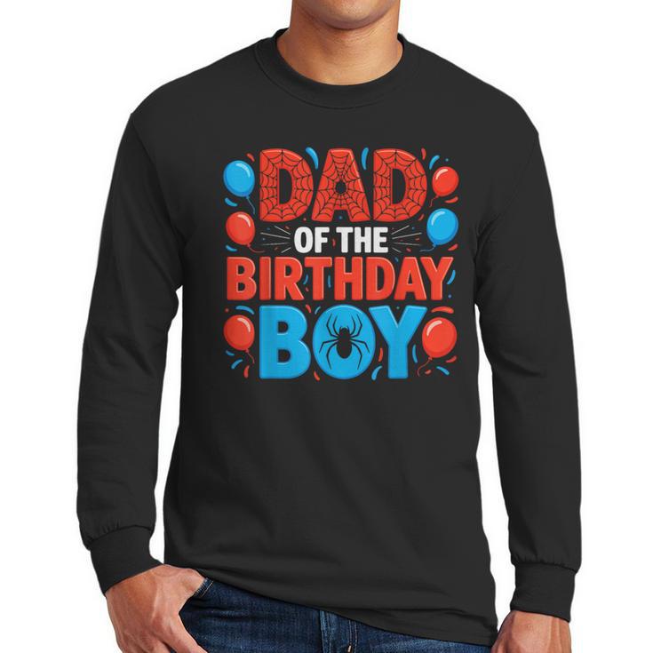 Dad Of The Birthday Boy Spider Web Party Men Long Sleeve T-Shirt