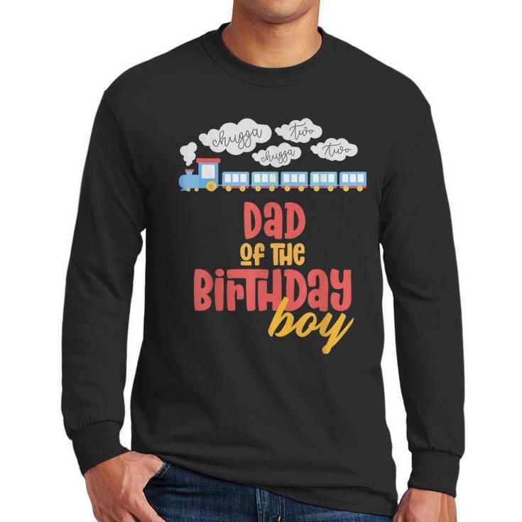 Dad Birthday Boy Train I'm 2 Two Yr Old Chugga Engine Men Long Sleeve T-Shirt