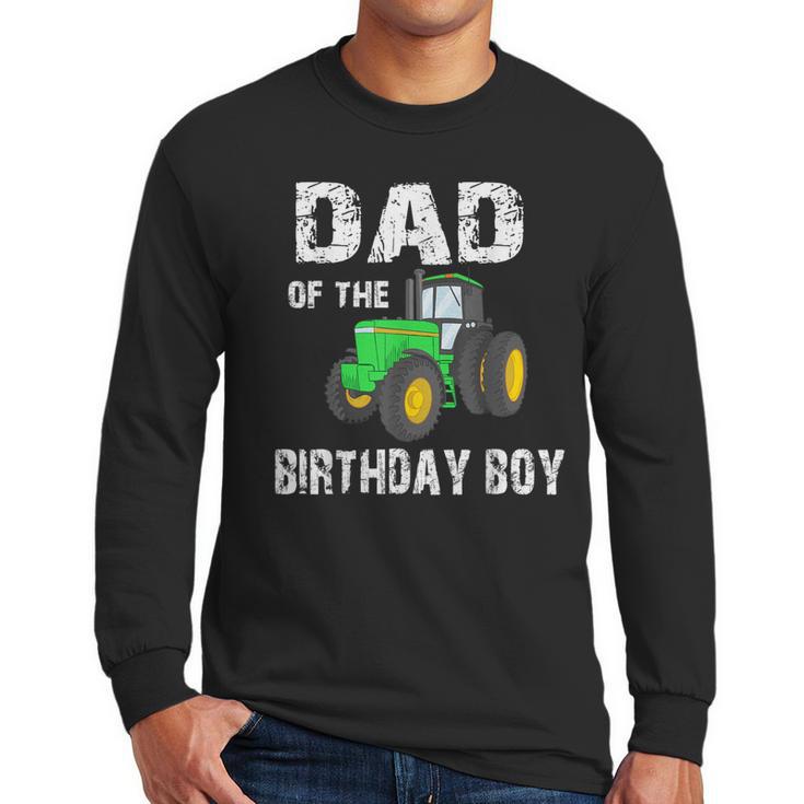 Dad Of The Birthday Boy Vintage Farm Tractor Party Family Men Long Sleeve T-Shirt