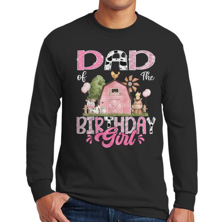 Dad Of The Birthday Girl 1St Birthday Pink Cow Farm Men Long Sleeve T-Shirt