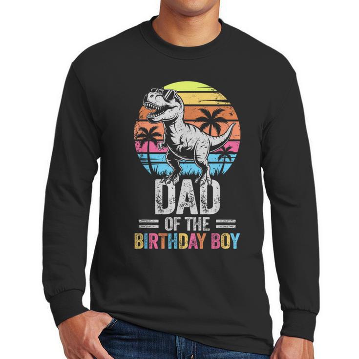 Dad Of The Birthday Party Outfit Dinosaur Daddy Men Long Sleeve T-Shirt