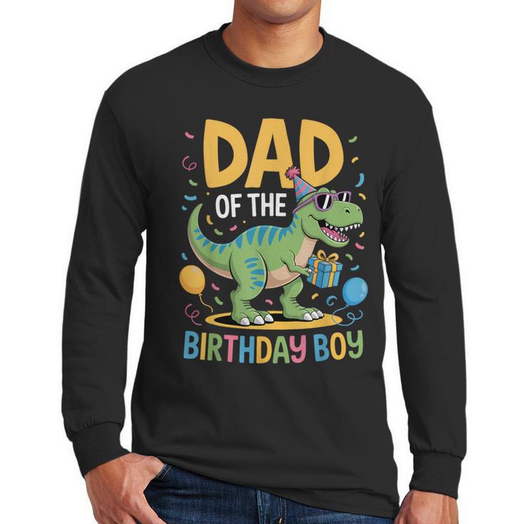 Dad Of The Birthday Party Outfit Dinosaur Squad Daddy Men Long Sleeve T-Shirt