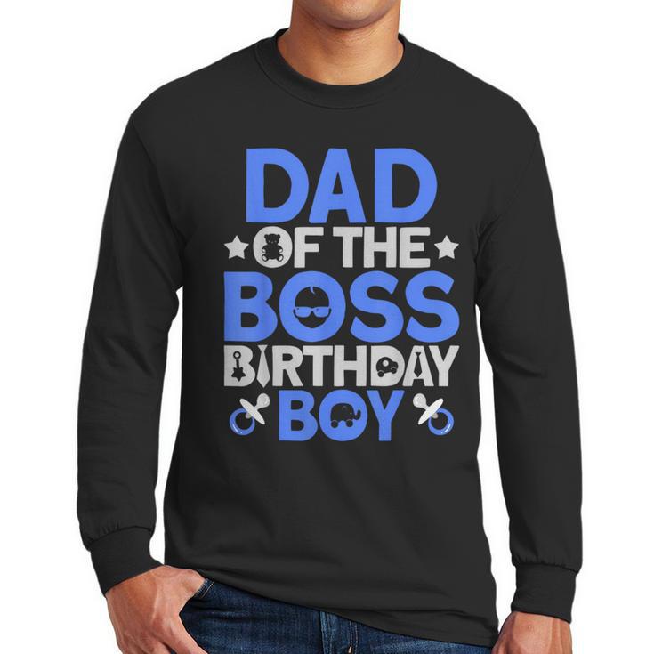 Dad Of The Boss Birthday Party Outfit Like A Boss Dad Men Long Sleeve T-Shirt