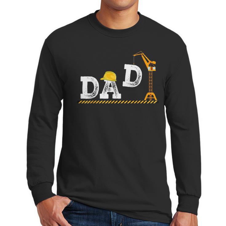 Dad Construction Excavator Family Matching Bday Party Men Long Sleeve T-Shirt