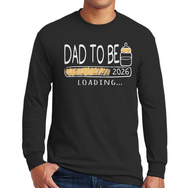 Dad Est 2026 Daddy To Be Promoted To Daddy Soon To Be Dad Men Long Sleeve T-Shirt