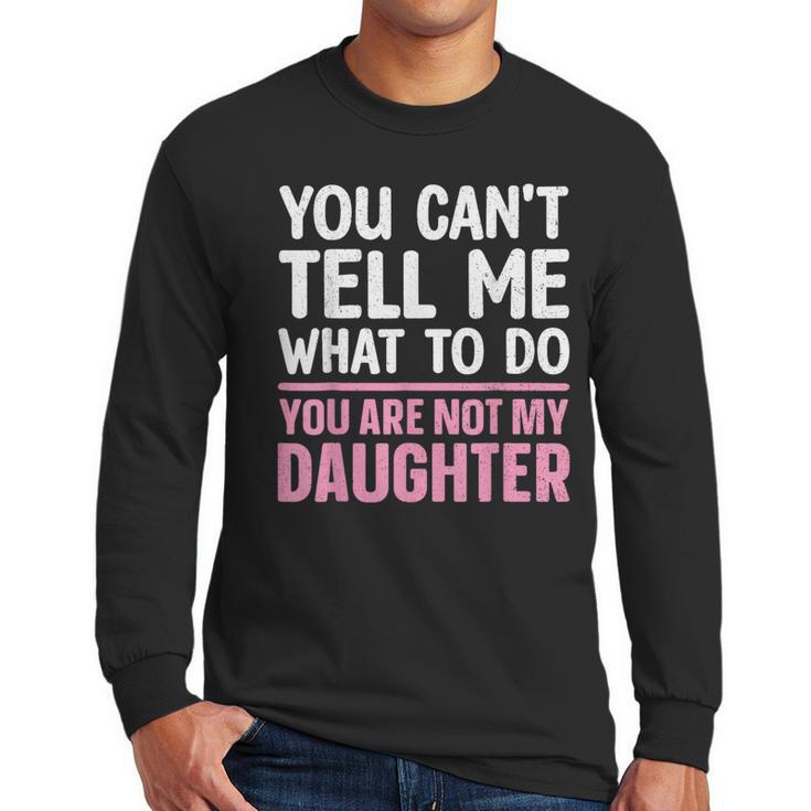 Dad For Father Daddy Papa Men From Daughter Dad Men Long Sleeve T-Shirt