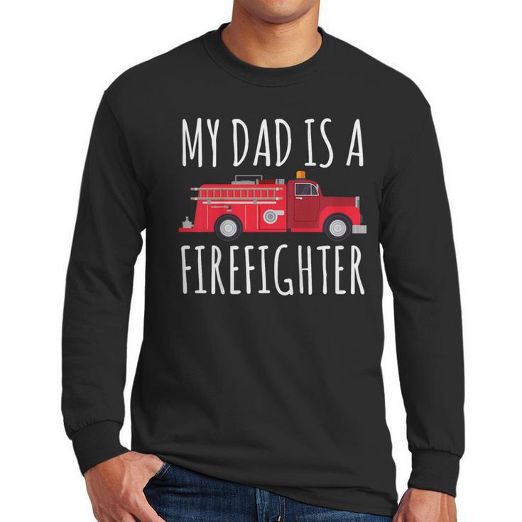 My Dad Is A Firefighter Men Long Sleeve T-Shirt