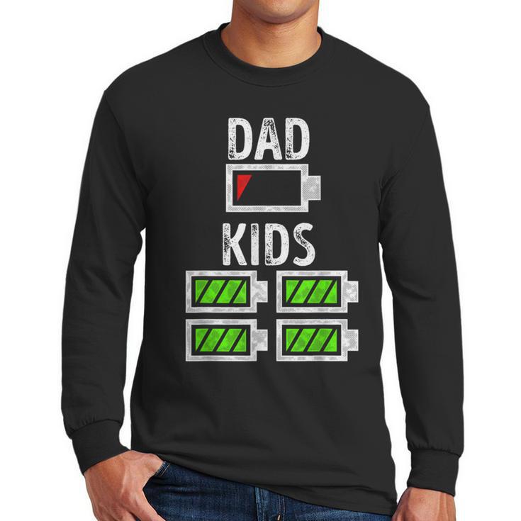 Dad Of Four Low Battery Father Of 4 Kids Dad Men Long Sleeve T-Shirt