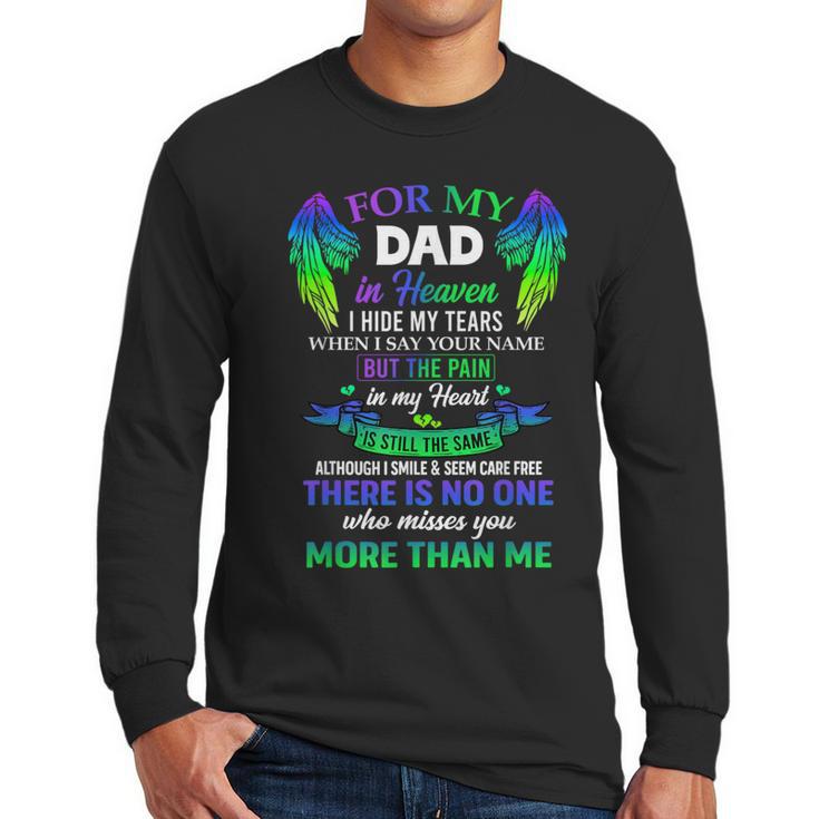 For My Dad In Heaven Touching Tribute For Passed Away Father Men Long Sleeve T-Shirt