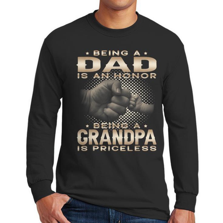 Being a Dad Is An Honor Grandpa Is Priceless Fathers Day Men Long Sleeve T-Shirt