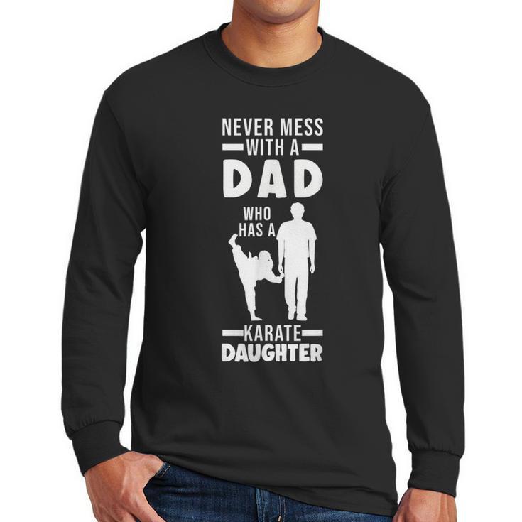 Dad Who Has a Karate Daughter Dad & Daughter Men Long Sleeve T-Shirt