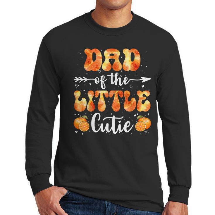 Dad Little Cutie Baby Shower Orange 1st Birthday Party Men Long Sleeve T-Shirt