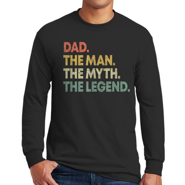 Dad The Man The Myth The Legend Men Dad Father's Day Men Long Sleeve T-Shirt