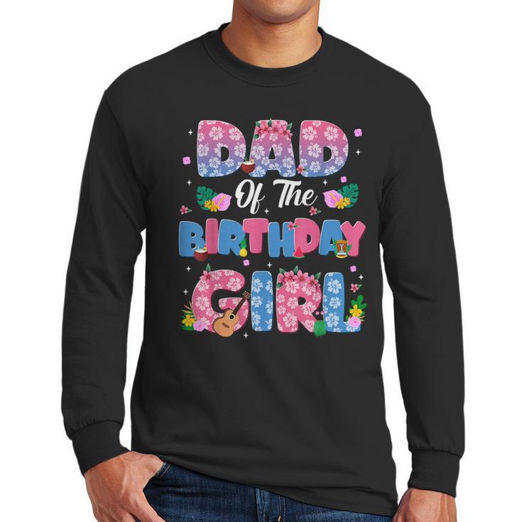 Dad And Mom Of The Birthday Girl Party Decor Family Matching Men Long Sleeve T-Shirt