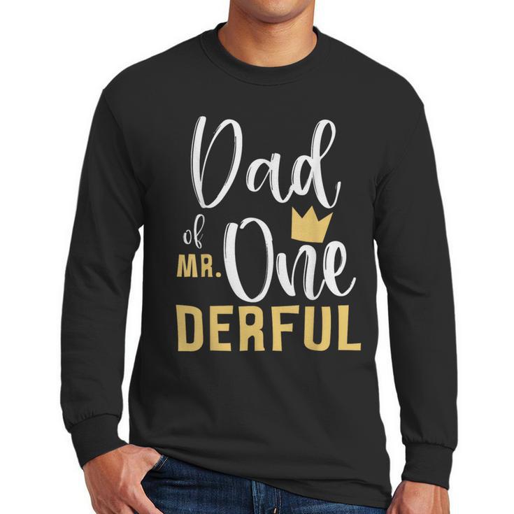 Dad Of Mr Onederful 1st Birthday First One-Derful Matching Men Long Sleeve T-Shirt