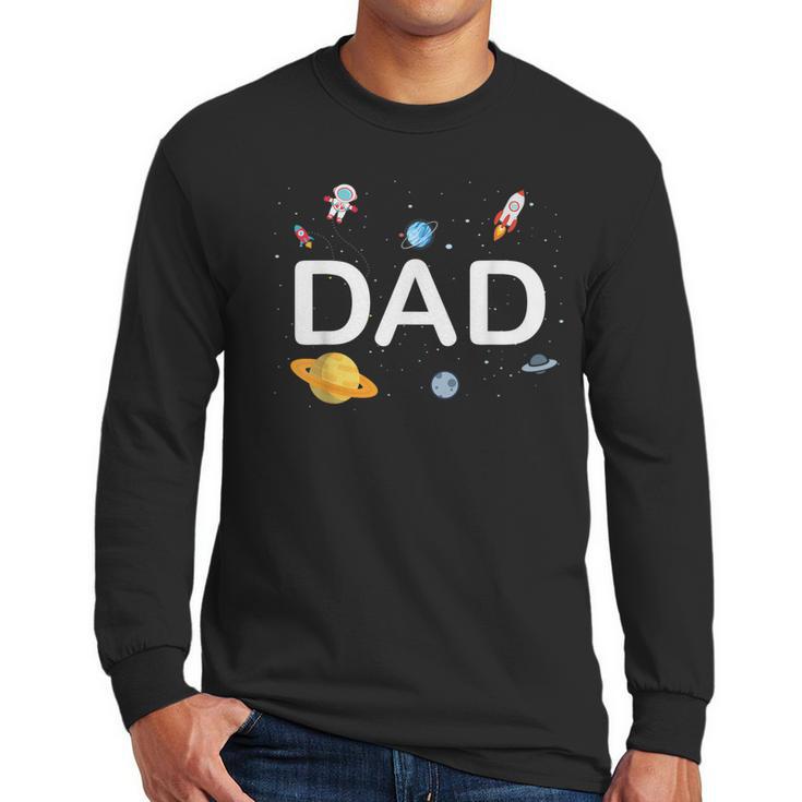Dad Outer Space Birthday Party Family Boys Girls Men Long Sleeve T-Shirt