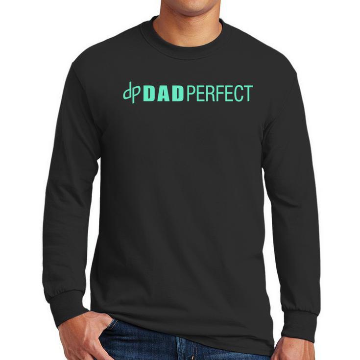 Dad Perfect Fathers Day Men Long Sleeve T-Shirt