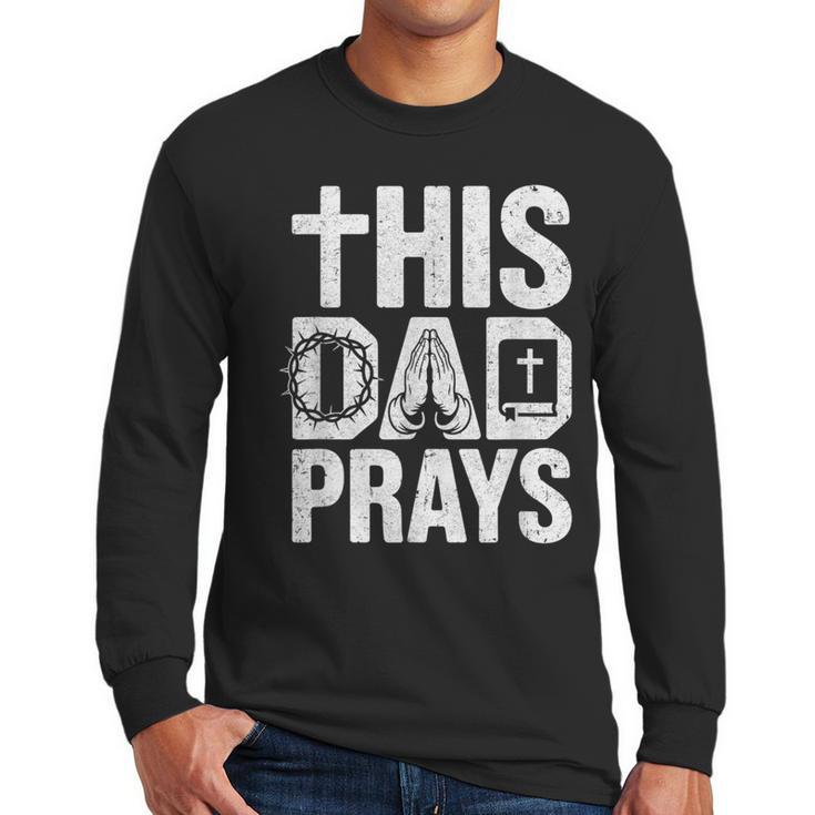 This Dad Pray Religious Vintage Father's Day Christian Daddy Men Long Sleeve T-Shirt