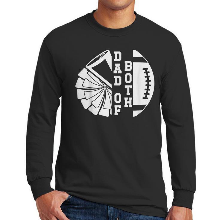 Dad Of Both Proud Football And Cheer Dad Men Long Sleeve T-Shirt