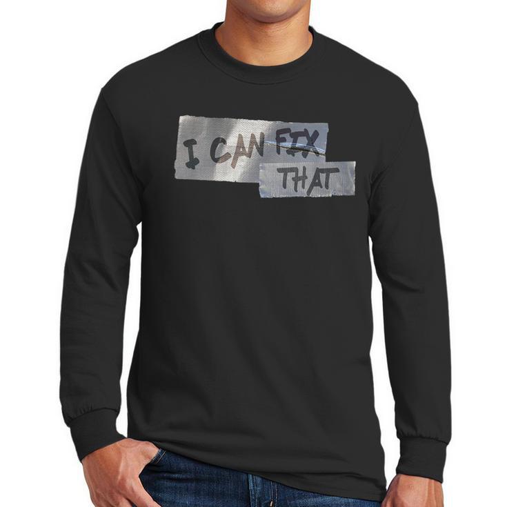 Dad Shirt Duct Tape I Can Fix That TShirt Men Long Sleeve T-Shirt