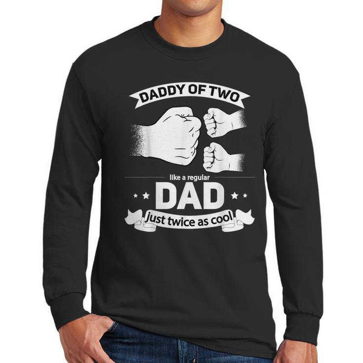 Dad Squared Fathers Day Dad Of Two Cool Daddy Of 2 Men Long Sleeve T-Shirt