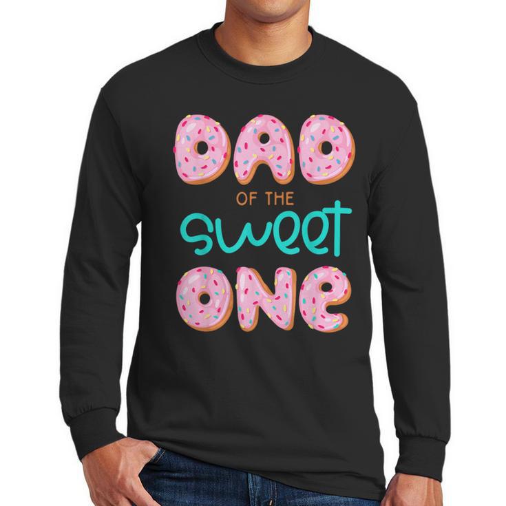 Dad Of Sweet One First Birthday Matching Family Donut Theme Men Long Sleeve T-Shirt