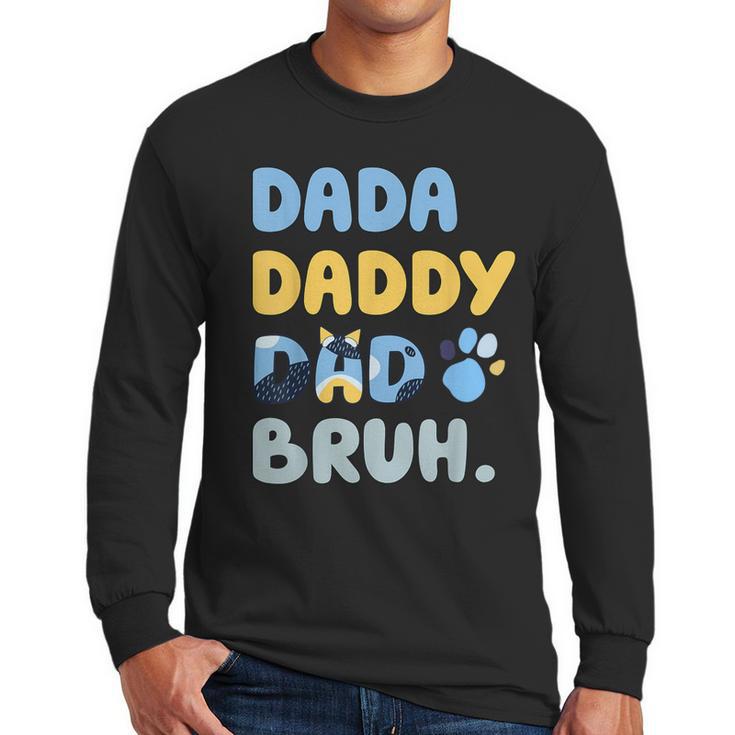 Dada Daddy Dad Bruh Fathers Day Blue Dog Men Long Sleeve T-Shirt