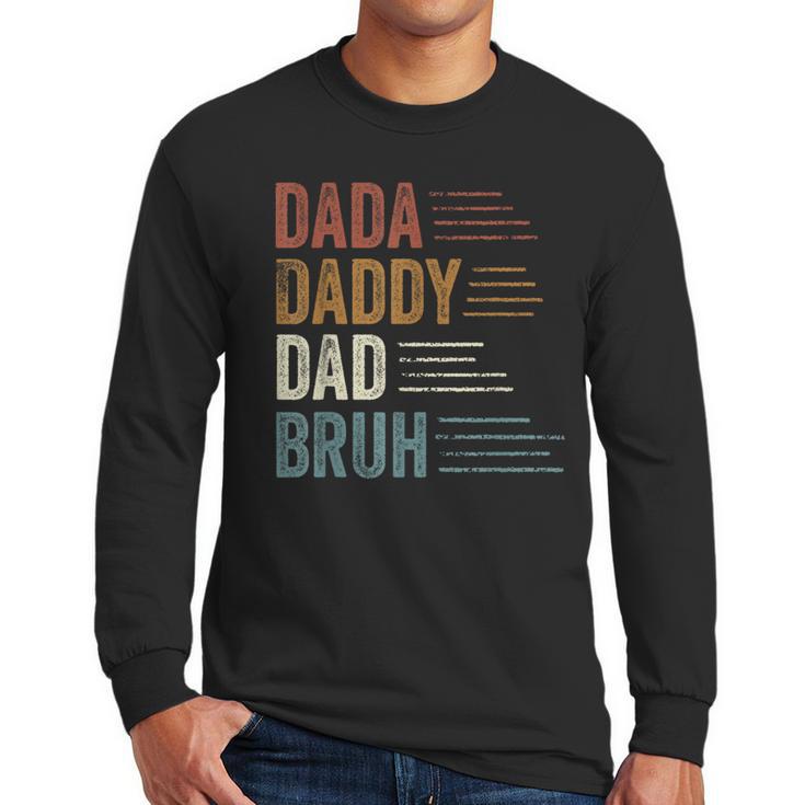 Dada Daddy Dad Bruh For Dad Father's Day Men Long Sleeve T-Shirt