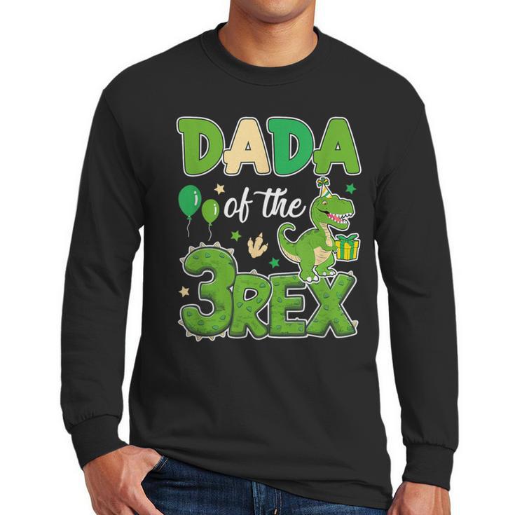 Dada Of The Three Rex Birthday Dinosaur Family Matching Men Long Sleeve T-Shirt