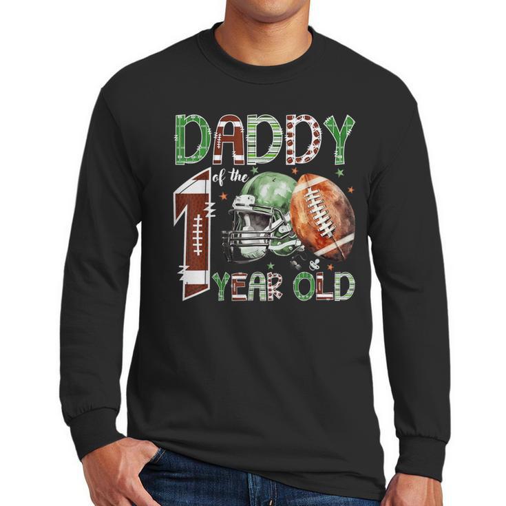 Daddy Of The 1 Year Old Football Lover 1st Birthday Boy Men Long Sleeve T-Shirt Daddy Of The 1 Year Old Football Lover 1st Birthday Boy Men Long Sleeve T-Shirt