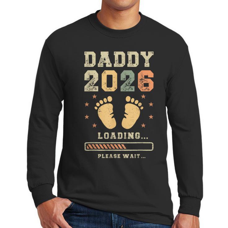 Daddy 2026 Loading Baby Announcement Expecting Dad To Be Men Long Sleeve T-Shirt