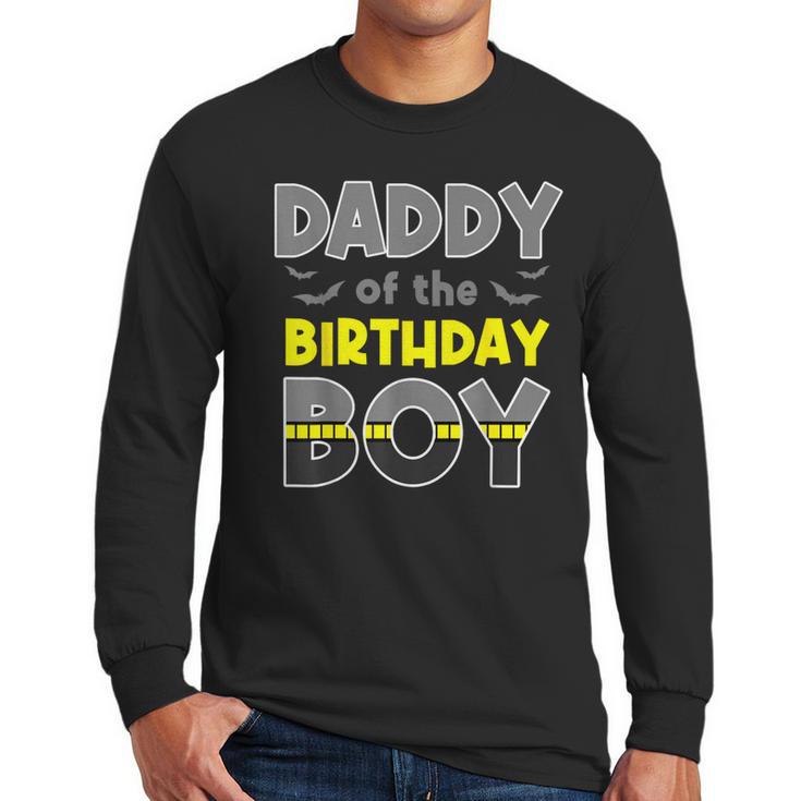 Daddy Of The Birthday Boy Bat Family Party Theme Boys Men Long Sleeve T-Shirt