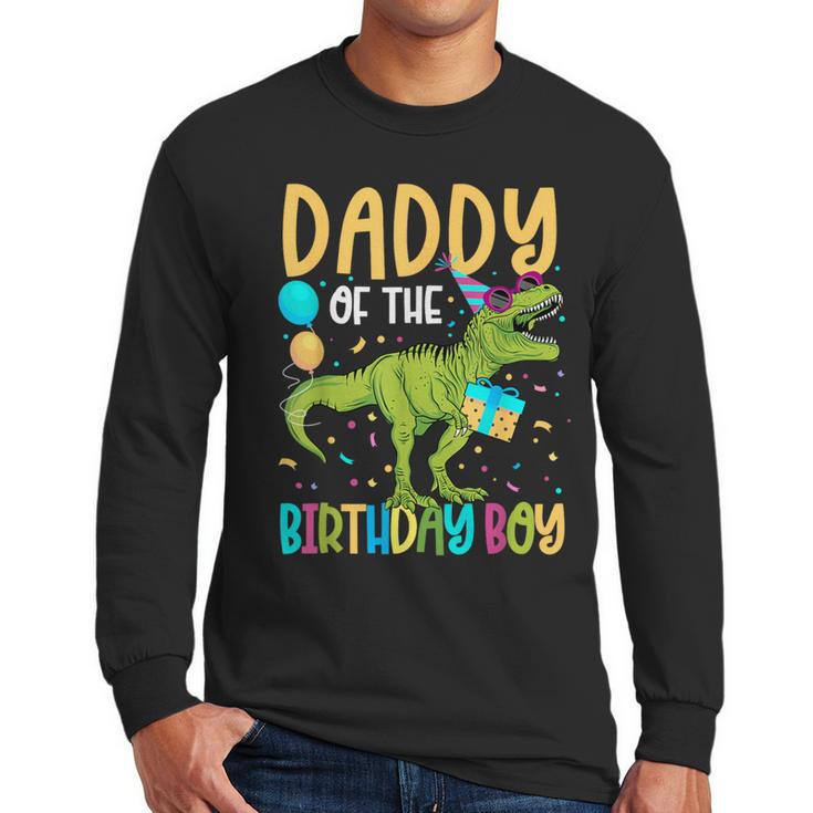 Daddy Of The Birthday Boy Family Matching Dinosaur Squad Men Long Sleeve T-Shirt