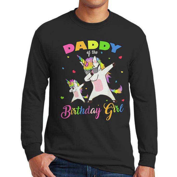 Daddy Of The Birthday Girl Dabbing Unicorn Princess And Dad Men Long Sleeve T-Shirt