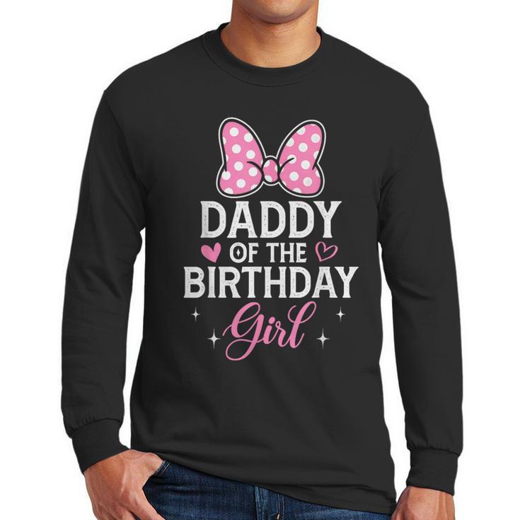 Daddy Of The Birthday Girl Pink Bow Birthday Family Matching Men Long Sleeve T-Shirt